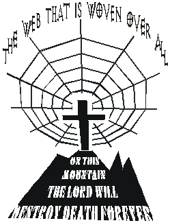 On this mountain the Lord will destroy death forever.